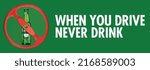 slogan logo symbol sign red bottle stop when you drive never drink warning road driver safety first transportation icon banner reminder vector template white text green background vector design poster