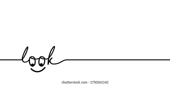 Slogan look with happy smile eye Regard Vector success see quotes pictogram for banner or card Relaxing and chill, motivation and inspiration message To peep, peek or to watch View icons Watching sign