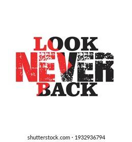 slogan look never back design graphic for t-shirt print vector illustration 
