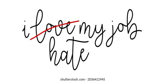 397 I Hate My Job Images, Stock Photos & Vectors | Shutterstock