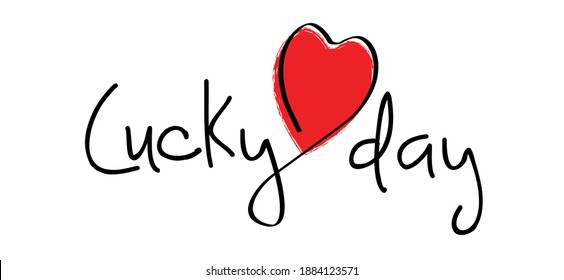 Slogan lucky day, i miss you. Love banner with hearts symbol. Love heart month. Happy valentines day on february ( valentine, valentine’s day ) Romantic signs. Fun vector romance quote.