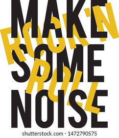 slogan. make some noise slogan for t-shirt print