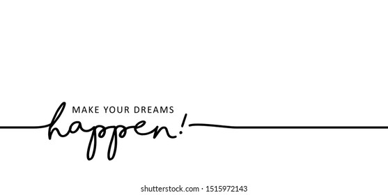 Slogan make thinks happen. Vector happens quotes for banner or wallpaper. Relaxing and chill, motivational, positive  and inspirational message concept. Lazy happening dreams or weekend fitness ideas