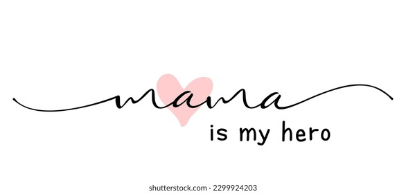 Slogan Mama ist mein Held. Super Mama oder Mama für Happy Mütter Tag Ideen. Elegante Vektorgrafiken für Banner oder Bildschirmhintergründe. Motivation und Inspirationsbotschaft Konzept des Muttertags oder Frauentags