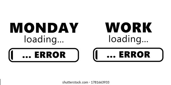 Slogan Monday loading bar, error  Funny ector keep calm happy weekend Happy lazy day Party Week end is coming Glass Drink free freedom Success in progress  Friday Saturday Sunday  No work or working