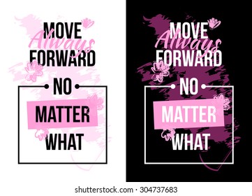 Slogan motivation with flowers. text print. Vector illustration for t-shirt. 