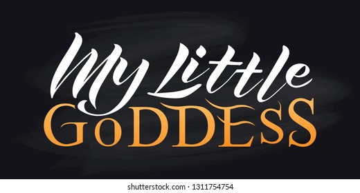 Slogan my little goddess text. Vector logotype. Lettering typography poster. EPS 10