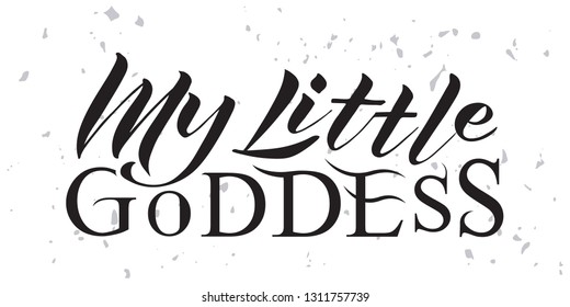 Slogan my little goddess text. Vector logotype. Lettering typography poster. EPS 10
