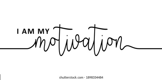 Slogan I am my Motivation. Possitive motivational, inspiration and inscription quote. Flat Vector best success quotes. You can do it or you can do this.