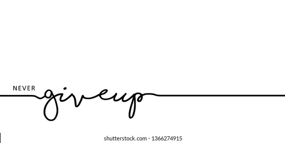 Slogan never give up  giveup lettering  Vector success quotes for banner wallpaper  Relaxing   chill  motivation   inspiration  message concept  Lazy inspirational  motivational  Fitness ideas 