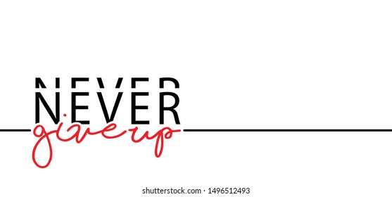 Slogan never give up  giveup lettering  Vector success quotes for banner wallpaper  Relaxing   chill  motivation   inspiration  message concept  Lazy inspiration  motivation  Fitness ideas 