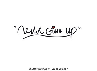 Slogan never give up, giveup lettering.