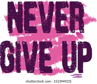 slogan Never Giveup Special illustration art design  - Vector
