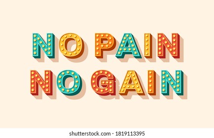 Slogan No pain no gain, vector lettering, typography with light bulbs. Retro style text isolated on white background. Motivation poster design, inspiration positive saying, quote template