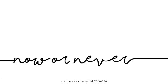 Slogan now or never. Concept for self belief positive attitude. Vector quotes for banner or card. Inspiration, motivation message and go ahead to your success and goal. Think big just do. Fitness idea