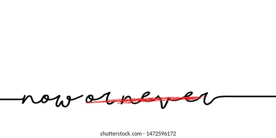 Slogan now or never. Concept for self belief positive attitude. Vector quotes for banner or card. Inspiration, motivation message and go ahead to your success and goal. Think big just do. Fitness idea
