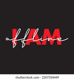 Slogan I am offline day Funny vector motivation, inspiration quote Networking no internet concept Offline or online and unplugged or unplug break time, red and white lettering and black background
 svg