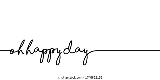 Slogan oh happy day Vector sign Have a nice Weekend Hello long weekend  Funny quote don't worry Be happy Relaxing and chill, motivation and inspiration message concept fitness ideas Relax and chill