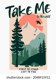 Slogan on mountain and tree background illustration. Vector graphic for t-shirt print and other uses.