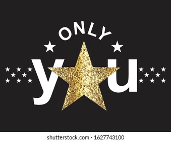 slogan only you for t shirt illustration