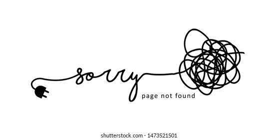 Slogan oops I'm so sorry.Funny vector electric quotes for motivation, networking internet concept. Page not found, 404 error. Offline or online and unplugged sign. Under construction, broken cable.