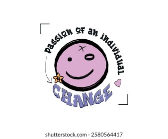Slogan passion of individual is change vector design for print of t shirt , banner, poster and other use