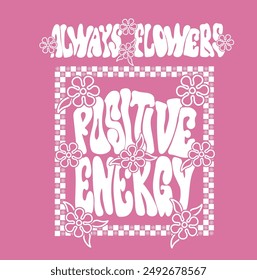 slogan. positive energy slogan for t-shirt print