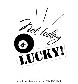 Slogan print design vector phrase trend graphic text with lucky