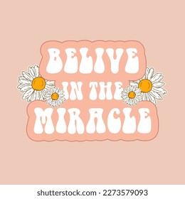 Slogan Print with groovy flowers and Smiling face, 70's Groovy Themed Hand Drawn 