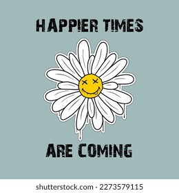 Slogan Print with groovy flowers and Smiling face, 70's Groovy Themed Hand Drawn 