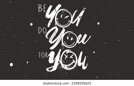 Slogan print with hand writing in vector, Be You, Do You, For You, Motivational Typography Quote. for t-shirt, sticker, apparel, wallpaper, and all uses.eps