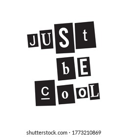 Slogan print. Just be cool letter slogan print.