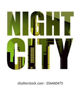 Slogan for print (night city) vector eps10. For t-shirt or other uses in vector.