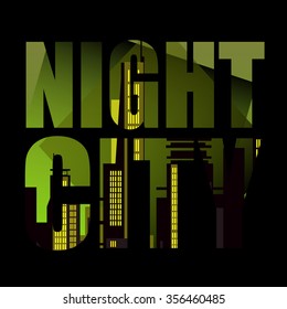 Slogan for print (night city) vector eps10. For t-shirt or other uses in vector.