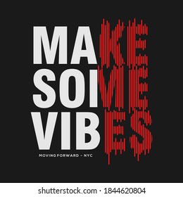 Slogan print for t-shirt graphic,vector.MAKE SOME NOISE
