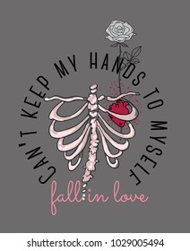 Slogan with rose, heart and skeleton. Vector typography for t shirt, embroidery and printed tee design.