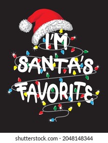 Slogan I'm Santa's Favorite with red Santa's hat and christmas lights. Vector illustration.