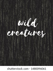 slogan shirt print. seamless melange texture background. Wild creatures