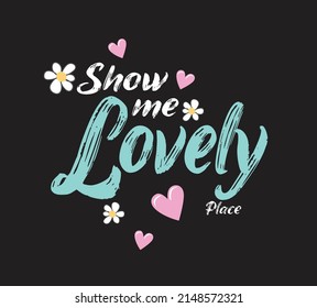 Slogan show me lovely illustration art