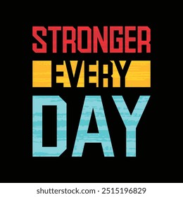 slogan simple stronger everyday  typography design for tshirt, banner, posters. vector illustration