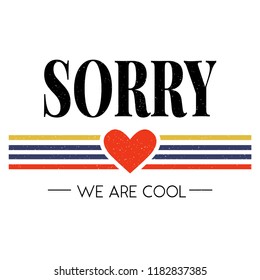 slogan Sorry Cool phrase graphic vector Print Fashion lettering