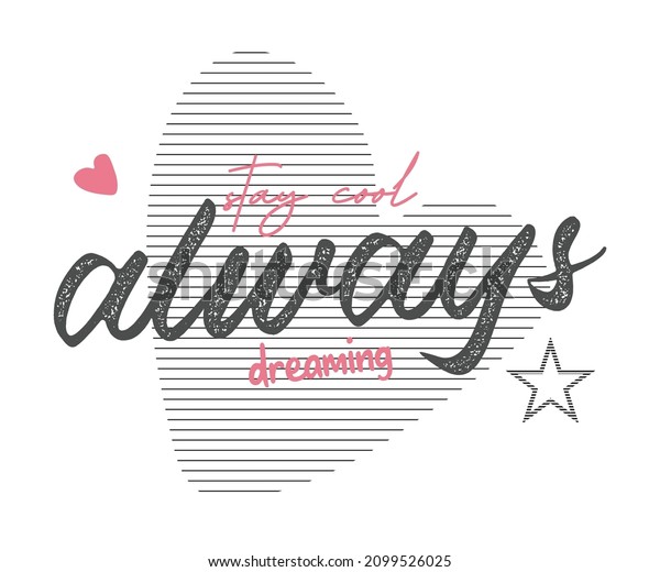 slogan stay cool and always dreaming with\
heart and star illustration for fashion t\
shirt