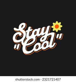 slogan stay cool for t shirt design, vector graphic, typographic poster or t street wear and urban style
