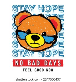 Slogan Stay hope typography design with bear illustration