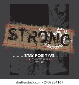  slogan stay strong tee graphic typography for print illustration vector art