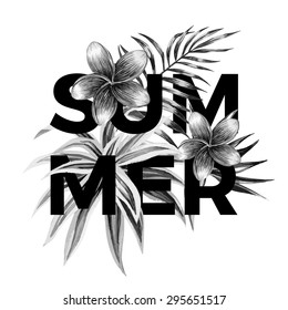 Slogan summer on a background of exotic tropical flowers plumeria and palm leaves. Print floral jungle shirt in a trendy black and white graphic style. Vector tee