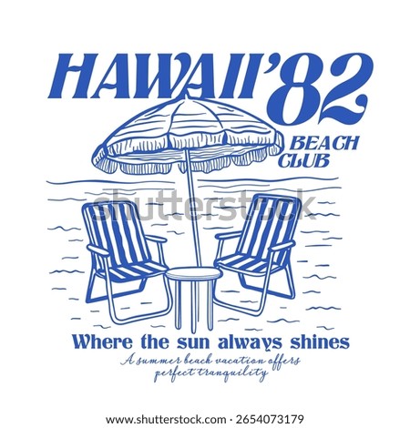 Slogan with Sunbeds and umbrella on the beach. Summer holiday drawing. vector illustration. For t-shirt graphic.