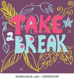 The slogan is "take a break." Sticker in vector graphics.