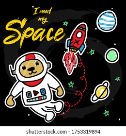  slogan and  Teddy Bear Space Astronaut Cartoon Character. doodle planets. Universe and planets in sketchy hand drawn style.  childish shirt design.illustration - Vector .Star is on Black background  