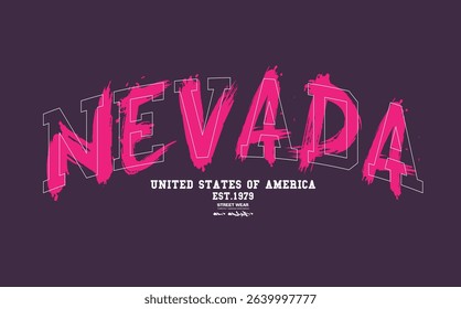 slogan tee, Art Tee, NEVADA urban street style typography with grunge brush strokes. typography college varsity USA state slogan print. NEVADA text graffiti, t shirt graphics graffity print.eps8
